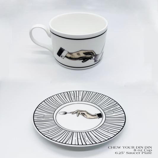 CHEW YOUR DIN DIN Cup and Saucer